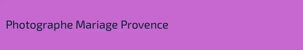 Photographe Mariage Provence